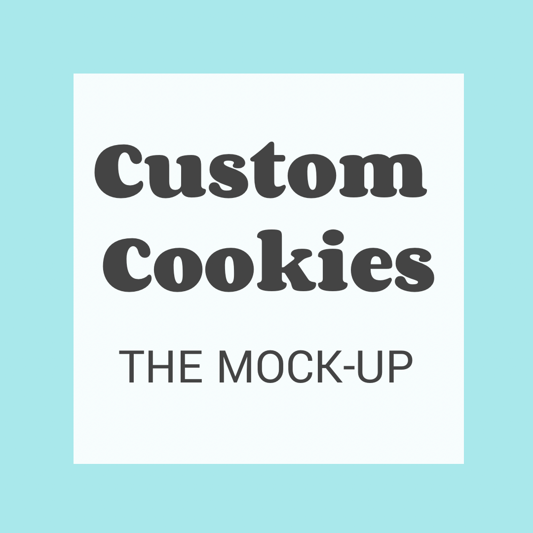 Custom Cookie Order Mock-up/Proof